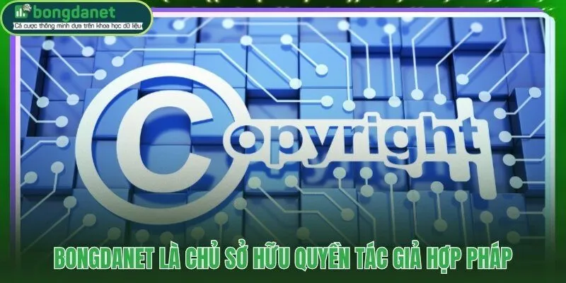 Tuyên bố bản quyền BongdaNET và nền tảng pháp lý sở hữu trí tuệ